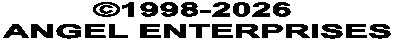  1998-2026 
 ANGEL ENTERPRISES